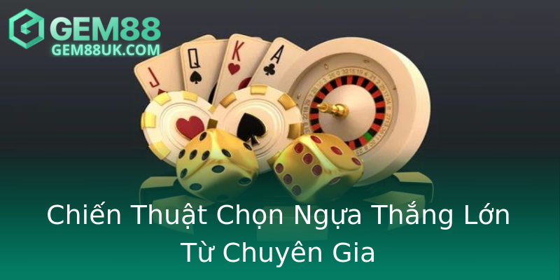 Chiến Thuật Chọn Ngựa Thắng Lớn Từ Chuyên Gia