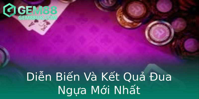 Diễn Biến Và Kết Quả Đua Ngựa Mới Nhất