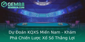 Du Oan Kqxs Mien Nam Kham Pha Chien Luoc Xo So Thang Loi