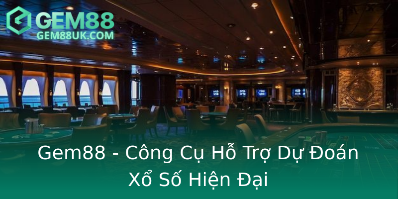 Gem88 - Công Cụ Hỗ Trợ Dự Đoán Xổ Số Hiện Đại