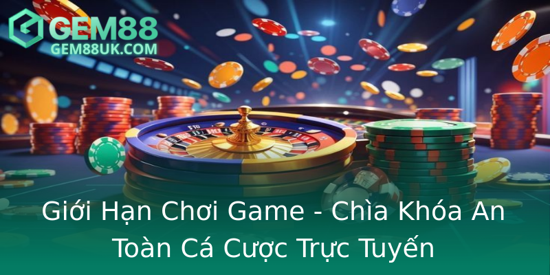 Giới Hạn Chơi Game - Chìa Khóa An Toàn Cá Cược Trực Tuyến Giới Hạn Chơi Game - Chìa Khóa An Toàn Cá Cược Trực Tuyến