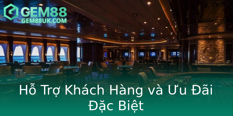 Hỗ Trợ Khách Hàng và Ưu Đãi Đặc Biệt Hỗ Trợ Khách Hàng và Ưu Đãi Đặc Biệt