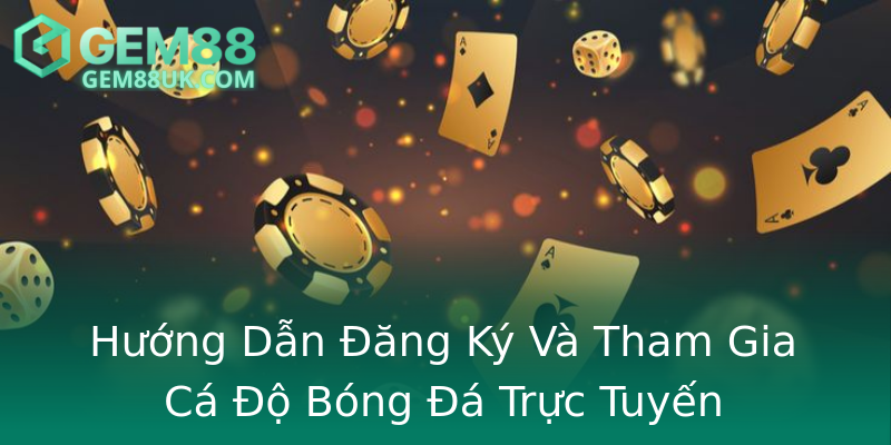 Hướng Dẫn Đăng Ký Và Tham Gia Cá Độ Bóng Đá Trực Tuyến Hướng Dẫn Đăng Ký Và Tham Gia Cá Độ Bóng Đá Trực Tuyến