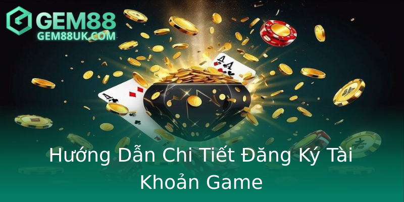 Hướng Dẫn Chi Tiết Đăng Ký Tài Khoản Game Hướng Dẫn Chi Tiết Đăng Ký Tài Khoản Game