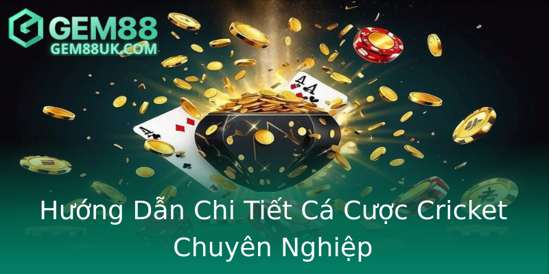 Hướng Dẫn Chi Tiết Cá Cược Cricket Chuyên Nghiệp Hướng Dẫn Chi Tiết Cá Cược Cricket Chuyên Nghiệp