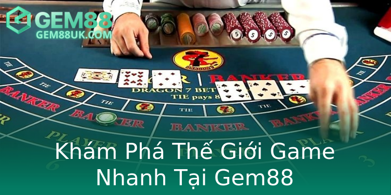 Khám Phá Thế Giới Game Nhanh Tại Gem88 Khám Phá Thế Giới Game Nhanh Tại Gem88