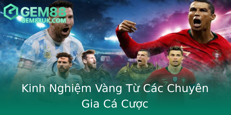 Kinh Nghiệm Vàng Từ Các Chuyên Gia Cá Cược Kinh Nghiệm Vàng Từ Các Chuyên Gia Cá Cược