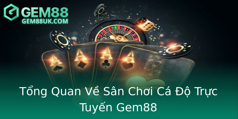 Tổng Quan Về Sân Chơi Cá Độ Trực Tuyến Gem88 Tổng Quan Về Sân Chơi Cá Độ Trực Tuyến Gem88