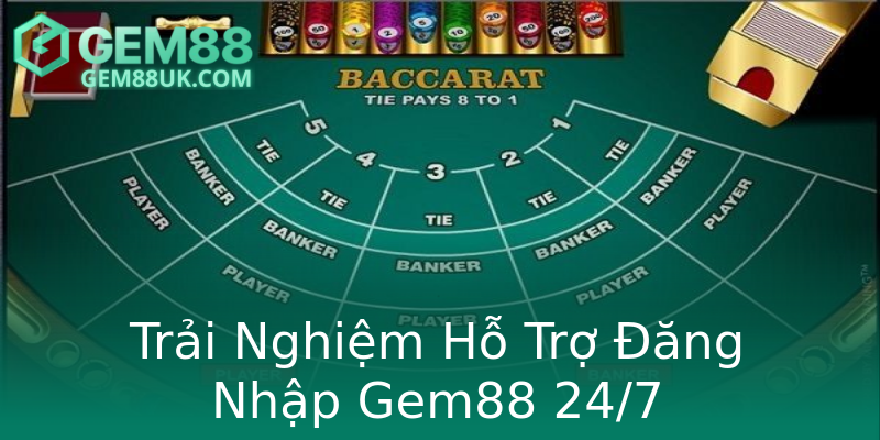 Trải Nghiệm Hỗ Trợ Đăng Nhập Gem88 24/7 Trải Nghiệm Hỗ Trợ Đăng Nhập Gem88 24/7