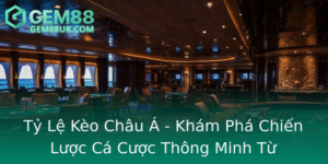Ty Le Keo Chau A Kham Pha Chien Luoc Ca Cuoc Thong Minh Tu Gem88
